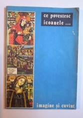 CE POVESTESC ICOANELE...IMAGINE SI CUVANT , de RODICA BRAGA, 1991 foto