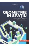 Geometrie in spatiu pentru Evaluarea Nationala si olimpiadele scolare - Sorin Peligrad