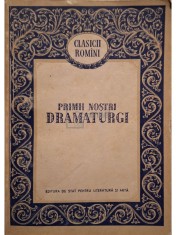 Al. Niculescu (ed.) - Primii nostri dramaturgi (Editia: 1956) foto