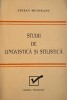 Studii de lingvistica si stilistica - Stefan Munteanu - Carte