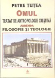 OMUL TRATAT DE ANTROPOLOGIE CRESTINA-PETRE TUTEA-274647
