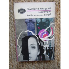 Raymond Radiguet - Neastampar.Bal la contele D&#039;Orgel