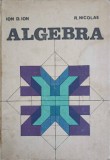 Algebra, Ion D. Ion &amp; R. Nicolae, Didactica si Pedagogica 1980, Hardcover, Matematica