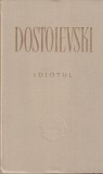 Fiodor Dostoievski - Idiotul, Roman capodopera literatura rusa, Editura Pentru Literatura Universala, Printul Myshkin in societatea corupta