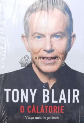 O calatorie. Viata mea in politica - Tony Blair ($B70) foto