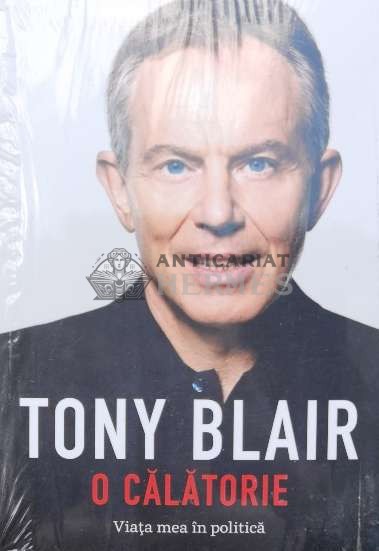 O calatorie. Viata mea in politica - Tony Blair ($B70)