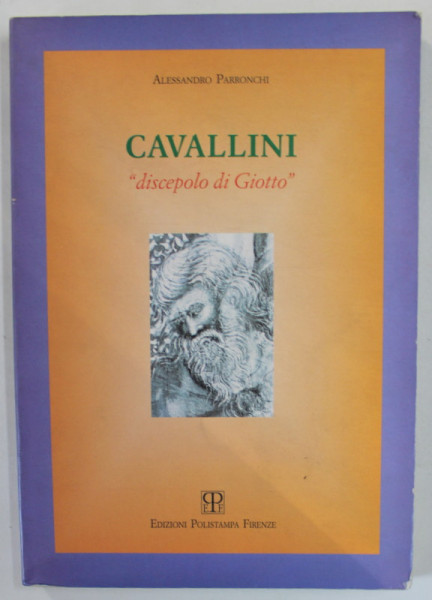 CAVALLINI &#039; DISCEPOLO DI GIOTTO &#039; di ALESSANDRO PARRONCHI , 1994