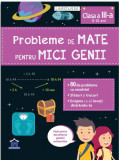 Probleme de mate pentru mici genii. Clasa a III-a (9-10 ani) - Paperback brosat - Larousse - Didactica Publishing House