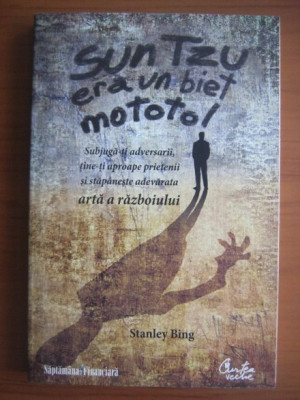 Stanley Bing - Sun Tzu era un biet mototol foto