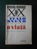 ITALO SVEVO - O VIATA