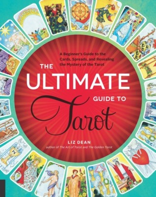 The Ultimate Guide to Tarot: A Beginner&amp;#039;s Guide to the Cards, Spreads, and Revealing the Mystery of the Tarot foto