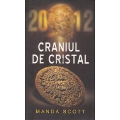 Craniul de cristal Manda Scott