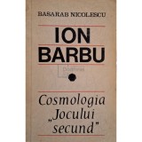 Basarab Nicolescu - Ion Barbu - Cosmologia Jocului secund (Editia: 1968)