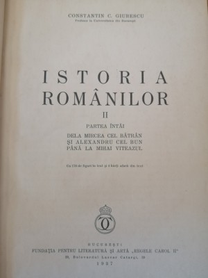 Constantin C. Giurescu - Istoria romanilor (volumul 2, partea I + II, 1937) foto