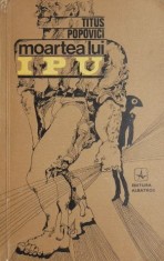 Moartea lui IPU - Titus Popovici foto