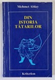 DIN ISTORIA TATARILOR , DE LA GINGHIS HAN LA GORBACIOV de MEHMET ABLAY , 1997