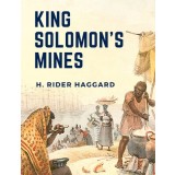 King Solomon&#039;s Mines: A Survival Story About Three Guys Trekking Across Southern Africa