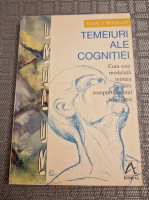 Temeiuri ale cognitiei Radu J. Bogdan foto