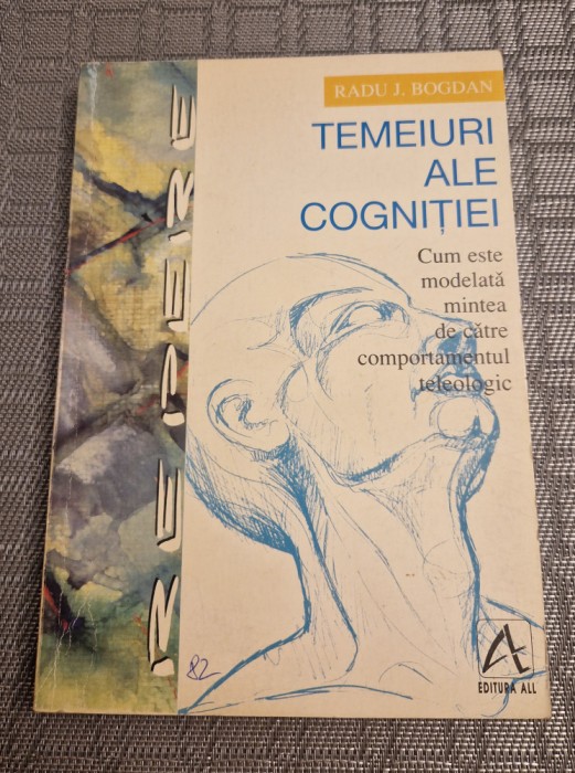 Temeiuri ale cognitiei Radu J. Bogdan