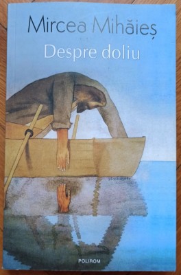 Despre doliu - Mircea Mihaies foto