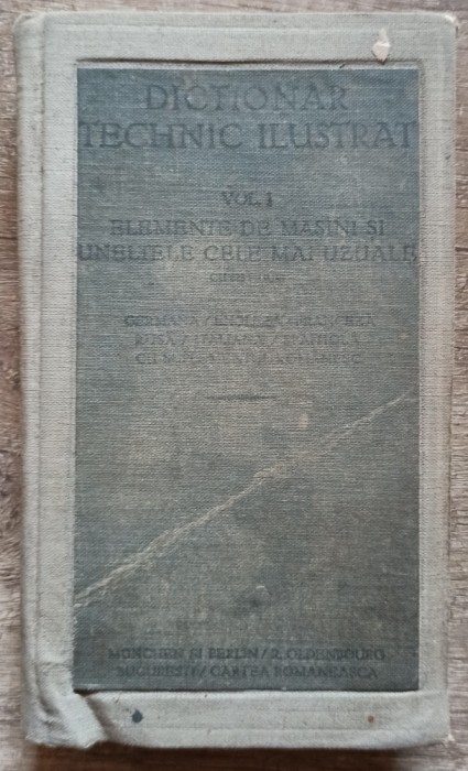 Dictionar technic ilustrat: elemente de masini si uneltele cele mai uzuale/ 1922