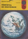 Pamantul se destainuie - Marcian Bleahu, Ed. Ion Creanga 1985, Colectia Alfa, Geografie, Stiinta, 156 pagini