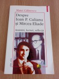 Cumpara ieftin Matei Calinescu - Despre Ioan P. Culianu si Mircea Eliade