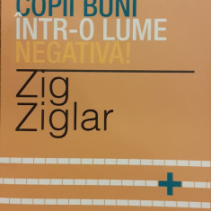 Putem creste copii buni intr-o lume negativa!