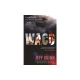 Waco: David Koresh, the Branch Davidians, and a Legacy of Rage