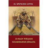 A nagy piramis szimbolikus j&oacute;slata - H. Spencer Lewis