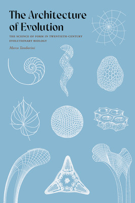 The Architecture of Evolution: The Science of Form in Twentieth-Century Evolutionary Biology foto