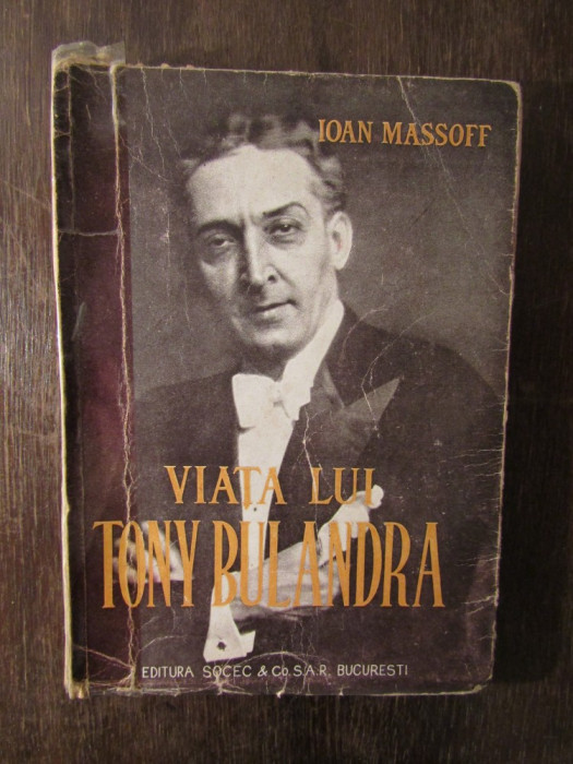 VIATA LUI TONY BULANDRA-IOAN MASSOFF ( DEDICATIE )