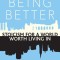 Being Better: Stoicism for a World Worth Living in