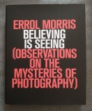 Errol Morris - Believing Is Seeing: Observations On the Mysteries of Photography