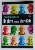 VALENTIN TEODOSIU , UN CLOVN PENTRU ETERNITATE , caricaturi de HORATIU MALAELE , 2006 , DEDICATIE *