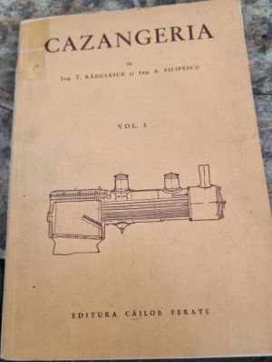 T. Radulescu, A. Filipescu - Cazangeria Vol. I foto