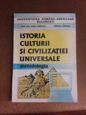 Istoria culturii si civilizatiei universale, metodologia - Paul Caravia foto