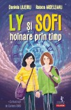 Ly si Sophie Hoinare prin Timp - Carti Fictiune - Daniela Ulieriu, Raluca Ardeleanu - Brosata - Polirom