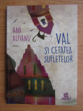 Ana Alfianu - Val si cetatea sufletelor, 2017, Humanitas