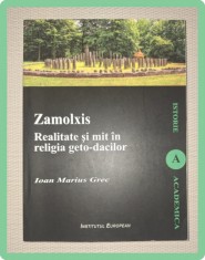 IOAN MARIUS GREC - ZAMOLXIS * REALITATE SI MIT IN RELIGIA GETO-DACILOR foto