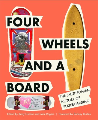 Four Wheels and a Board: The Smithsonian History of Skateboarding foto