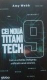 Cei noua titani tech Cum va schimba inteligenta artificiala cursul omenirii - Amy Webb
