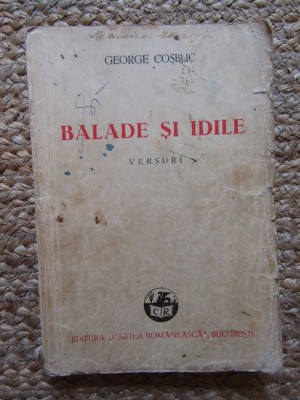 George Cosbuc - Balade si idile, editia XXII (Editia: 1945) foto