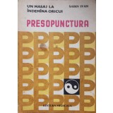 PRESOPUNCTURA. UN MASAJ LA INDEMANA ORICUI-DR. SABIN IVAN-266365