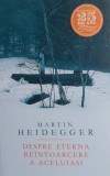 Despre eterna reintoarcere a aceluiasi - Martin Heidegger