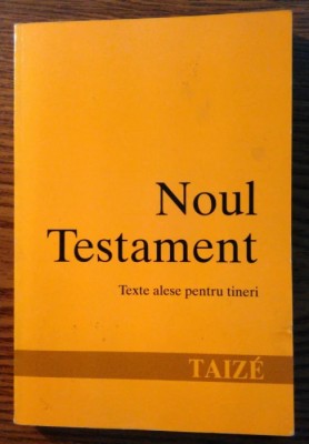 Noul Testament - Texte alese pentru tineri - Taize foto