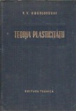 Cumpara ieftin Teoria Plasticitatii - V. V. Socolovschi, Carte Editura Tehnica 1953 Psihologie Filosofie