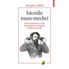Istoriile mass-mediei - Jacques Attali