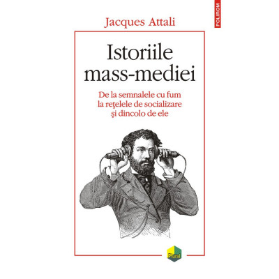 Istoriile mass-mediei - Jacques Attali foto