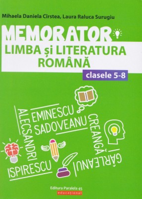 Memorator Lb. Si Lit. Romana Cls. V-Viii. Ed. 3 - P2, Mihaela Daniela Cirstea, Laura Raluca Surugiu - Editura Paralela 45 foto